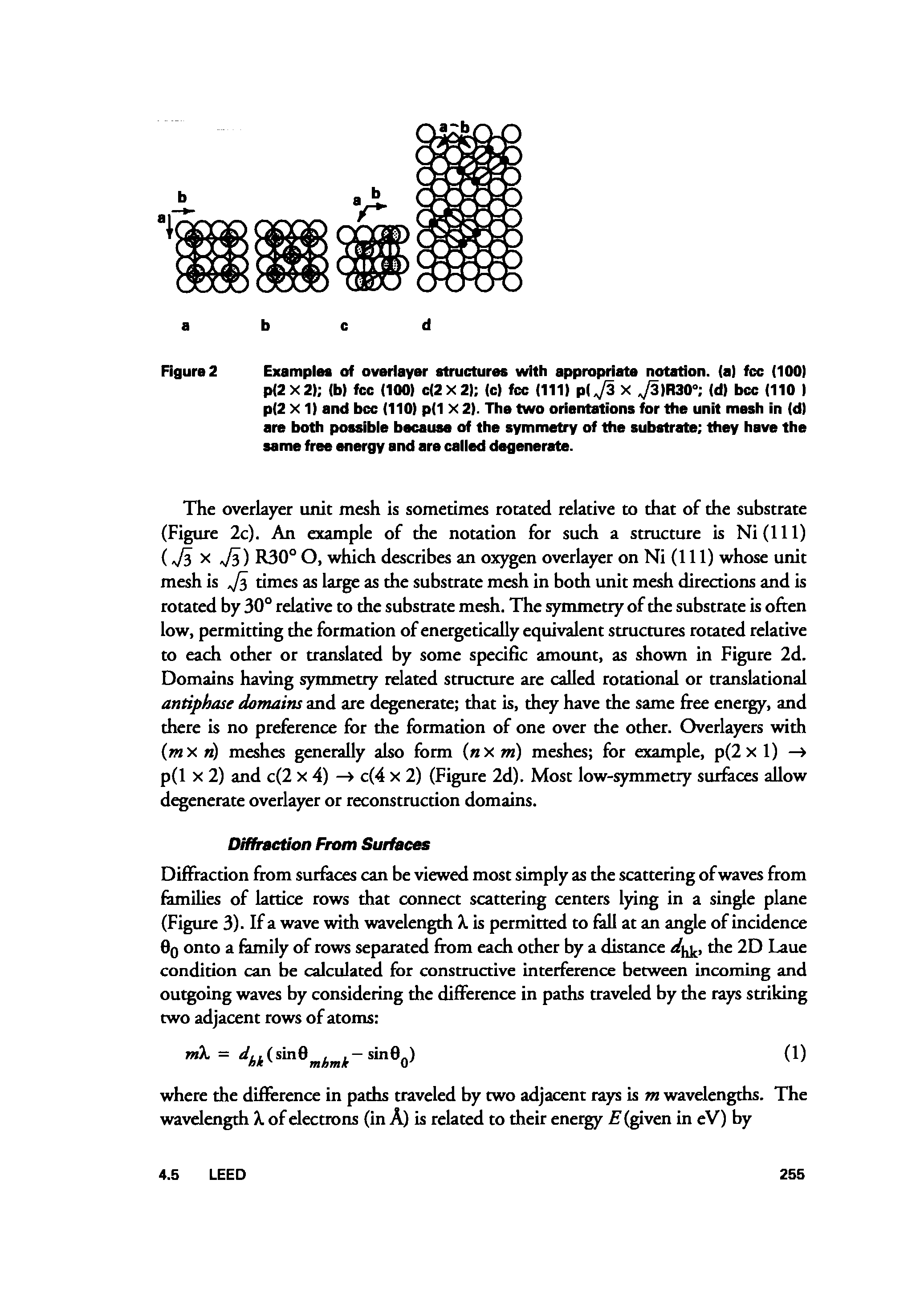 Figure 2 Examples of overlayer structures with appropriate notation, (a) fee (100) p(2X2) (b) fee (100) c(2X2) (c) fee (111) p(73 X 73>R30< (d) bee (110 ) p(2 X 1) and bee (110) p(1 X 2). The two orientations for the unit mesh in (d) are both possible because of the symmetry of the substrate they have the same free energy and are called degenerate.