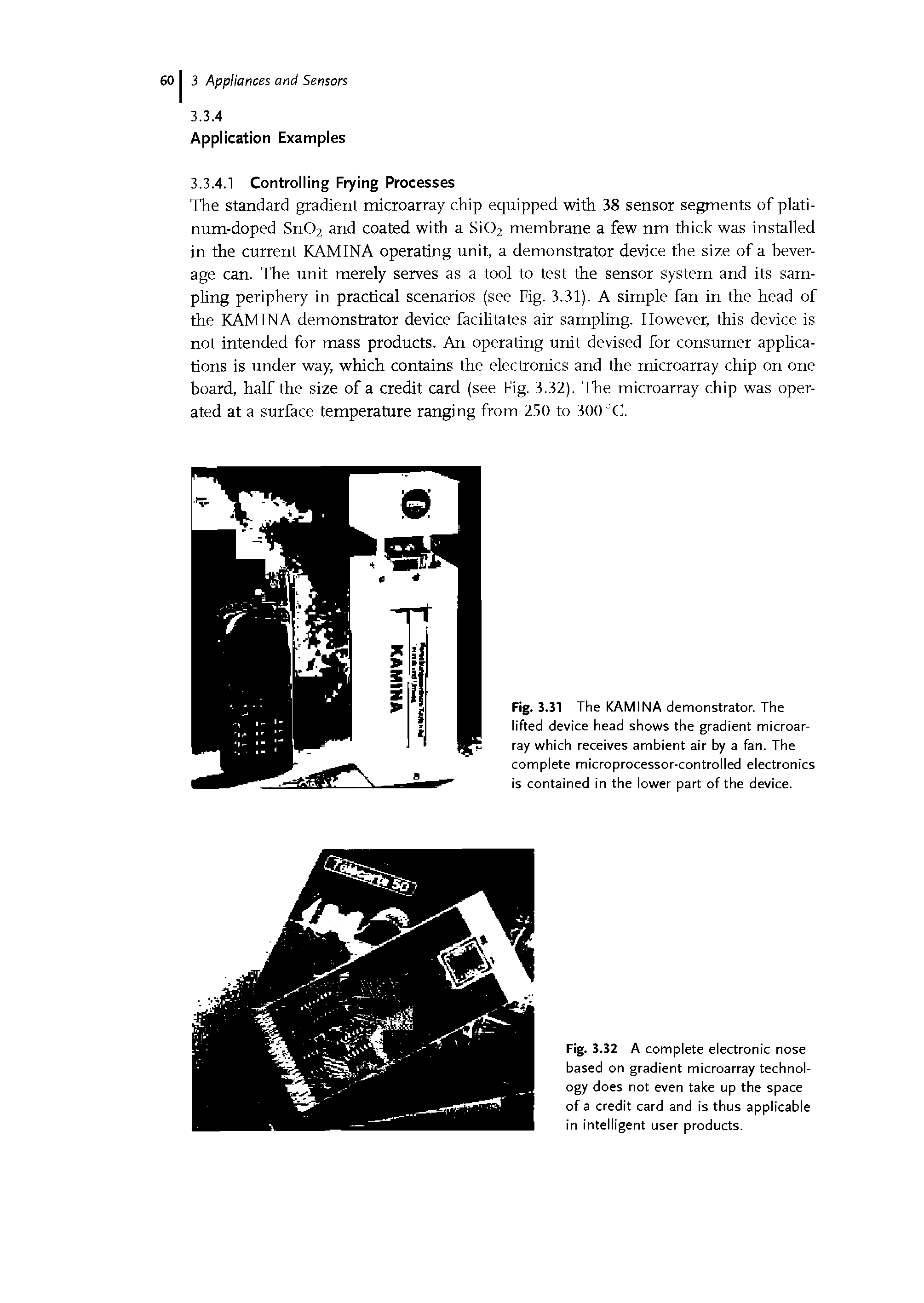 Fig. 3.31 The KAMINA demonstrator. The lifted device head shows the gradient microarray which receives ambient air by a fan. The complete microprocessor-controlled electronics is contained in the lower part of the device.