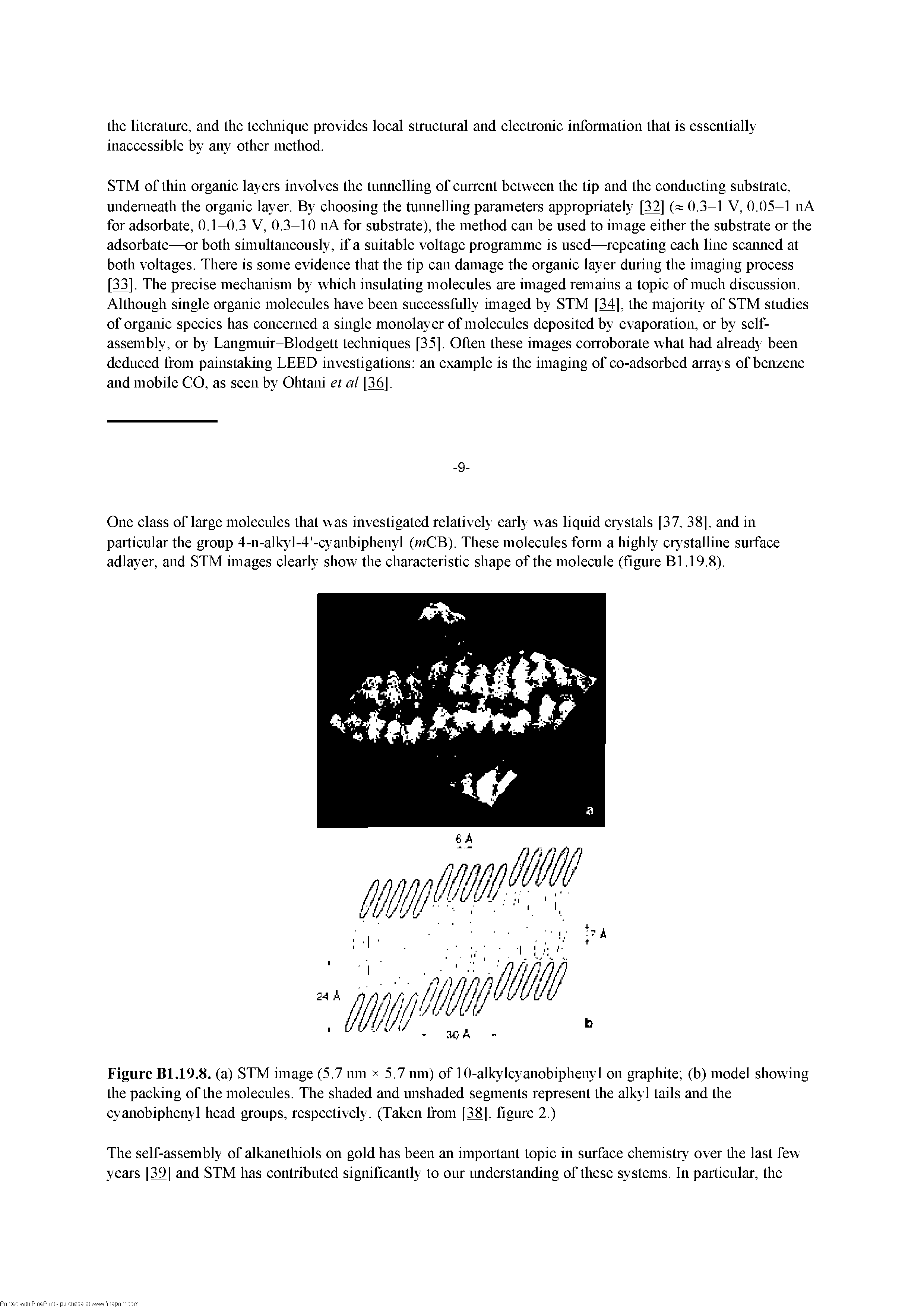 Figure Bl.19.8. (a) STM image (5.7 mu x 5.7 mu) of 10-alkylcyanobiphenyl on graphite (b) model showing the packing of the molecules. The shaded and unshaded segments represent the alkyl tails and the cyanobiphenyl head groups, respectively. (Taken from [38], figure 2.)...