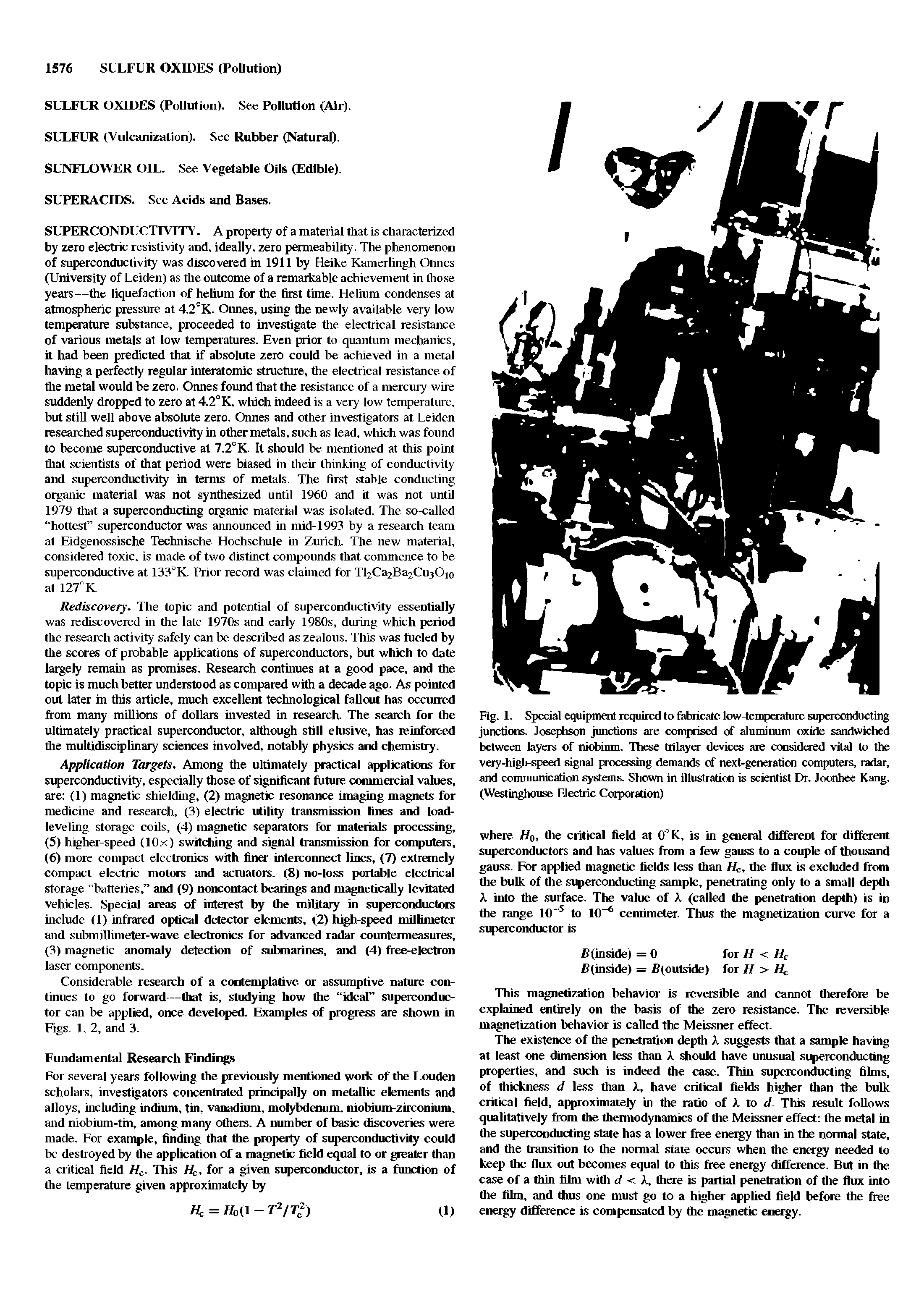 Fig. 1. Special equipment required to fabricate low-temperature superconducting junctions. Josephson junctions are comprised of aluminum oxide sandwiched between layers of niobium. These trilayer devices are considered vital to the very-high-speed signal processing demands of next-generation computers, radar, and communication systems. Shown in illustration is scientist Dr. Joonhee Kang. (Westinghouse Electric Corporation)...