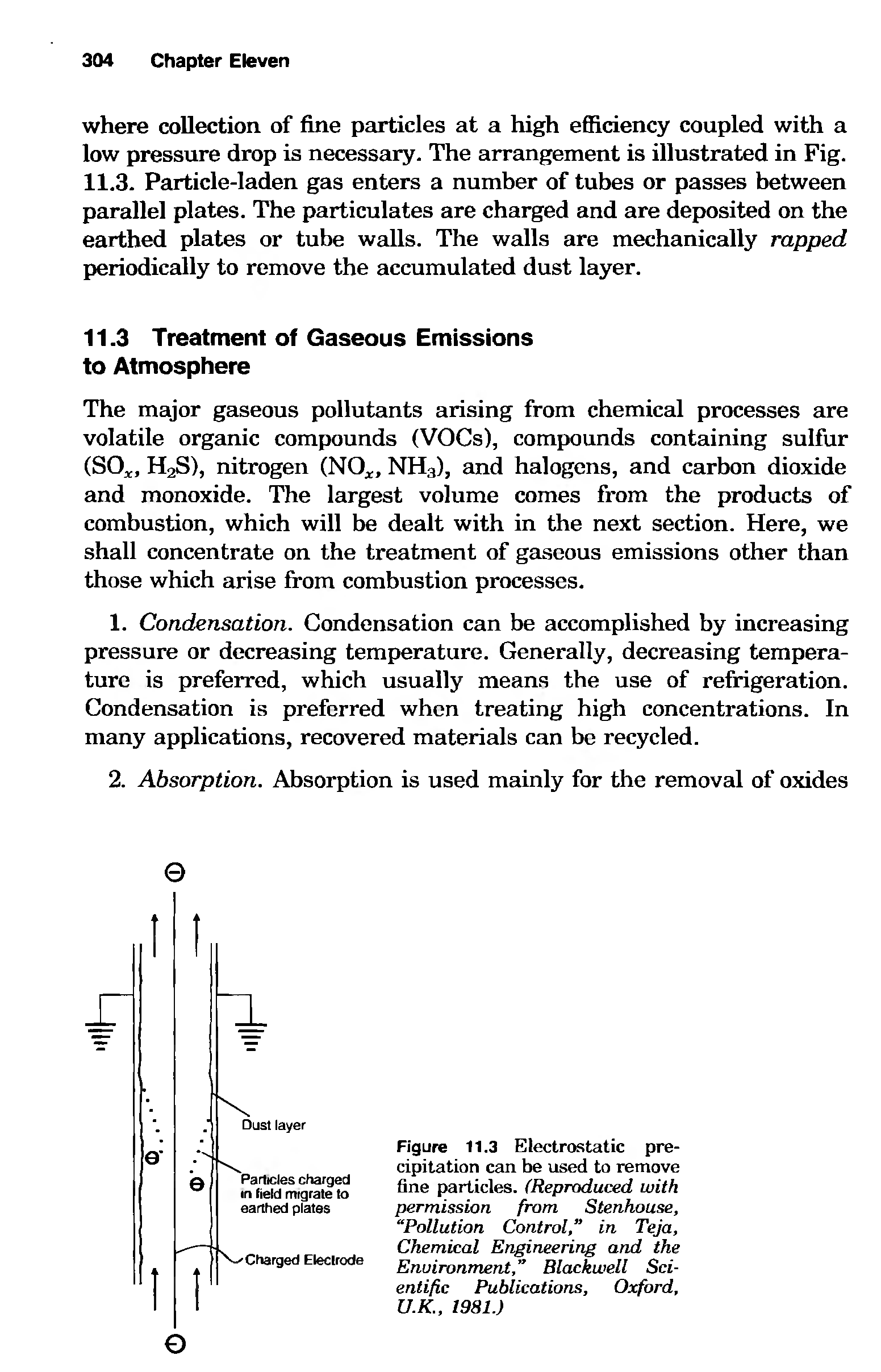 Figure 11.3 Electrostatic precipitation can be used to remove fine particles. (Reproduced with permission from Stenhouse, Pollution Control, in Teja, Chemical Engineering and the Enuironment, Blackwell Scientific Publications, Oxford, U.K., 1981.)...