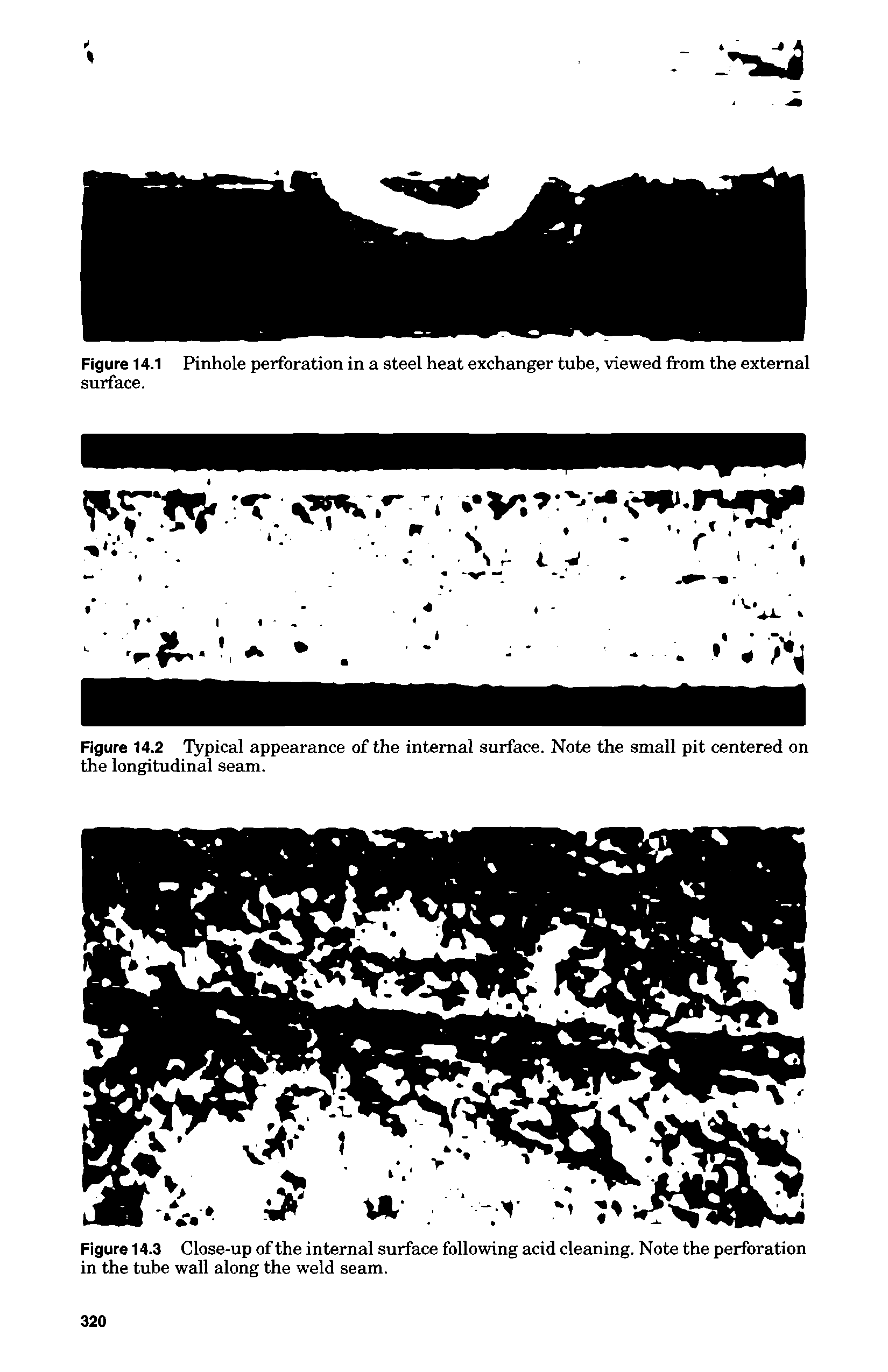 Figure 14.3 Close-up of the internal surface following acid cleaning. Note the perforation in the tube wall along the weld seam.