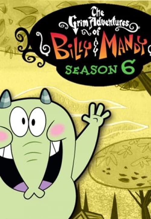 Las sombrías aventuras de Billy y Mandy Temporada 6