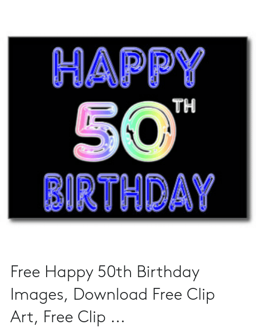 HAPPY 50 BIRTHDAY TH Free Happy 50th Birthday Images Download Free.