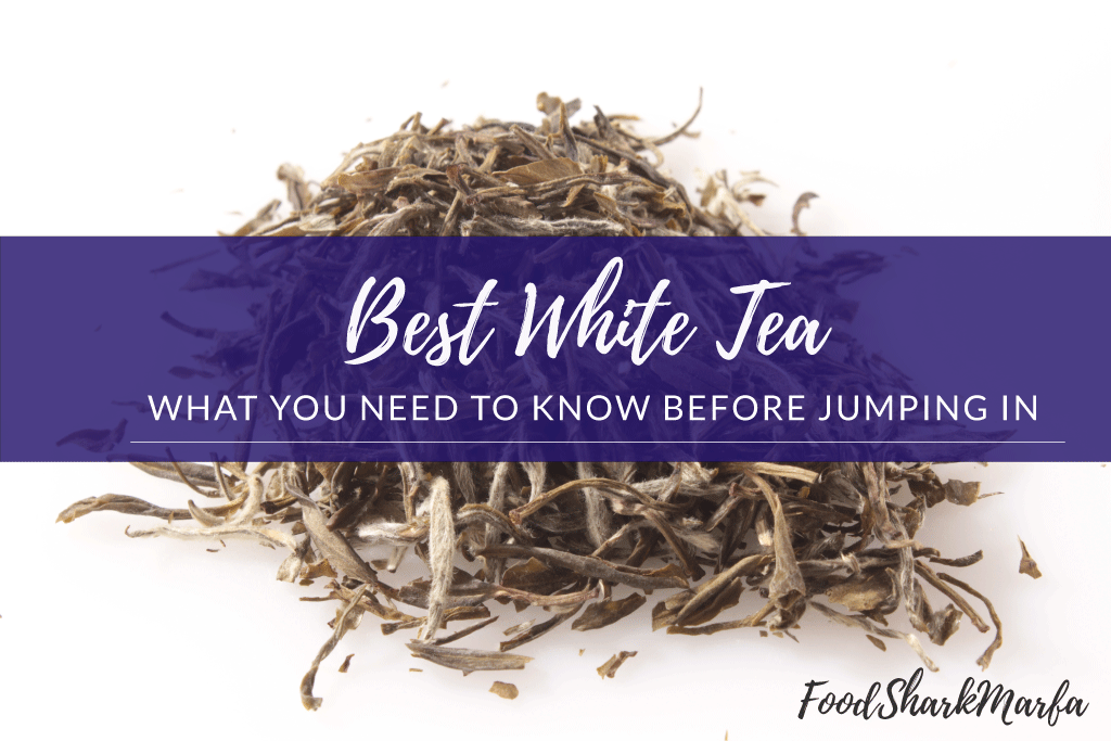 The 10 Best White Teas for A Luxury and Delicate Brew.