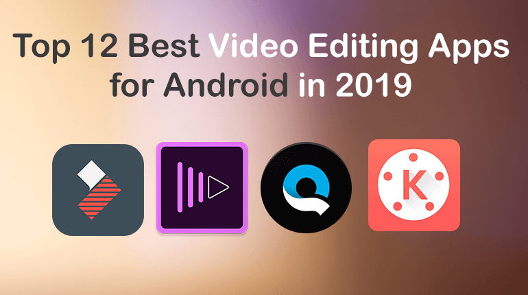 Top 12 Best Video Editing Apps for Android in 2019 FREE.