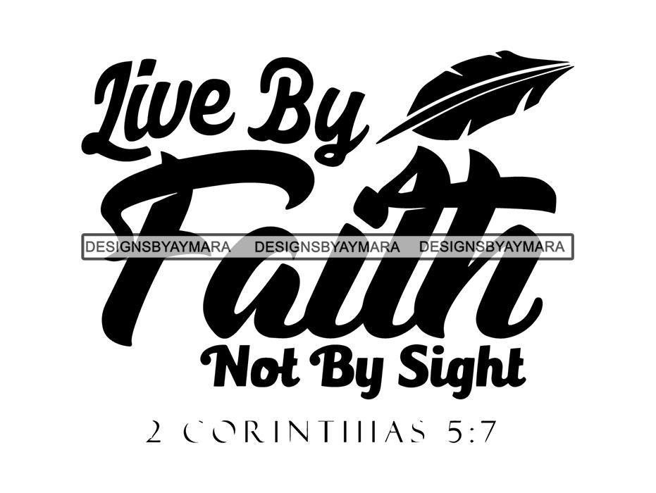 Live By Faith Bible Quotes God Lord Grateful .SVG .PNG .JPG .EPS Vector  Clipart Silhouette Cutting Cut Cricut.