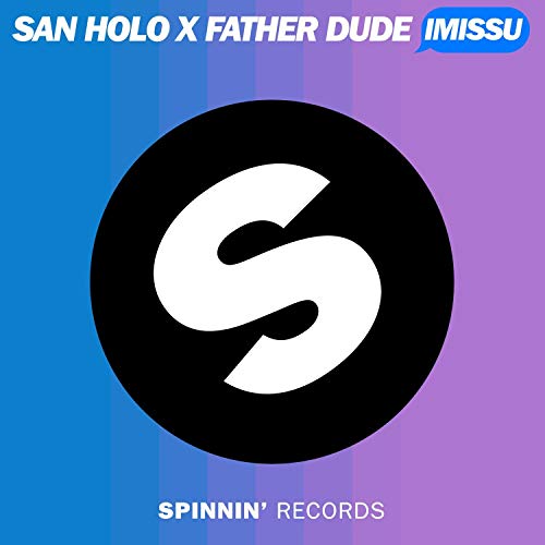 IMISSU (Radio Edit) by San Holo & Father Dude on Amazon.