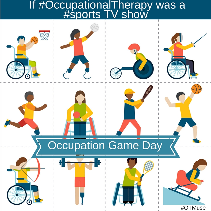 If Occupational Therapy Was a Sports TV Show #OTMuse.