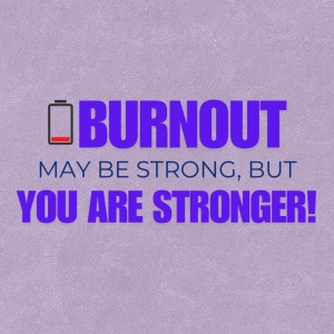 Student Blog: Burnout May Be Strong, But You Are Stronger! Photo