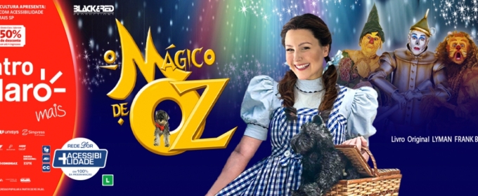 O MÁGICO DE OZ Comes to Teatro Claro in 2025