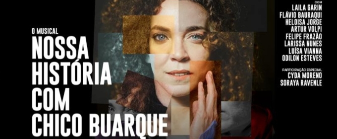 Long-Awaited the Musical NOSSA HISTÓRIA COM CHICO BUARQUE Arrives in São Paulo