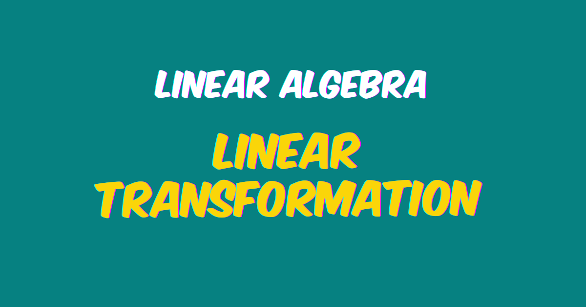 Linear Transformation - Codanics