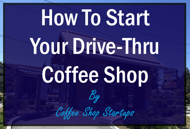 start a drive-thru coffee shop, setup a drive-thru coffee stand