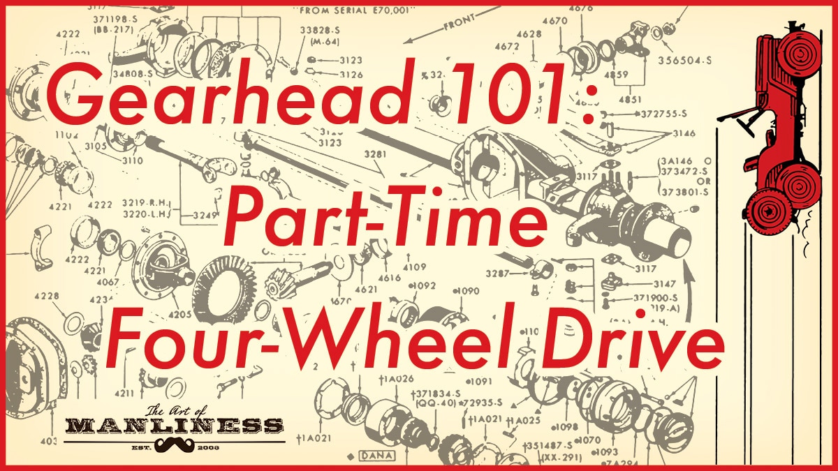 Gearhead 101 explores how part-time four-wheel drive works.