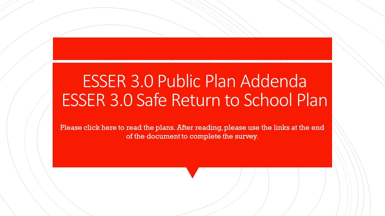 ESSER 3.0 Information click here to learn how schools are returning safely. 