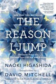 best books about Neurodiversity The Reason I Jump: The Inner Voice of a Thirteen-Year-Old Boy with Autism