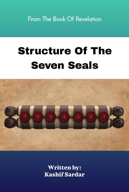 Structure Of The Seven Seals | End Time Prophecy | Opening The Seven ...