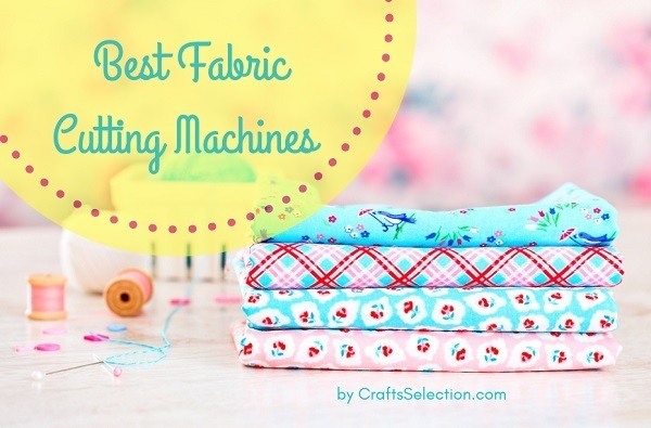 Best Fabric Cutting Machines Reviews