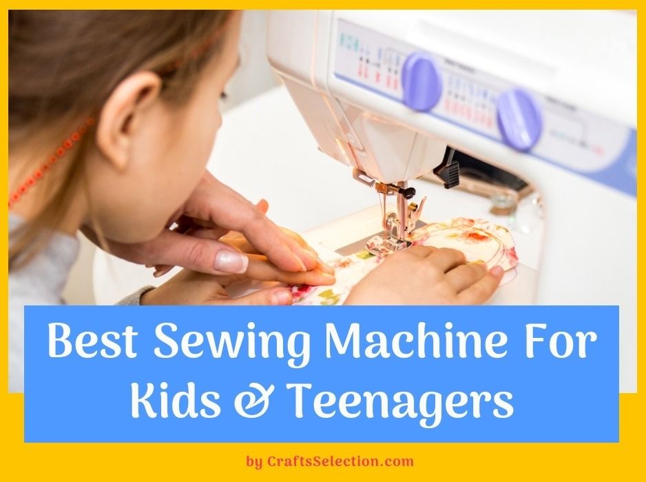 Best Sewing Machines For Kids