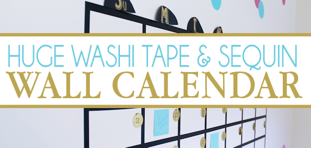 Get organized with this fun huge wall calendar made with Washi tape, large sequins and Post-it notes! It's great for a home offices or a family center!