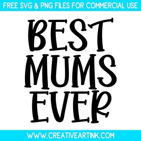 Free Best Mums Ever SVG Cut File