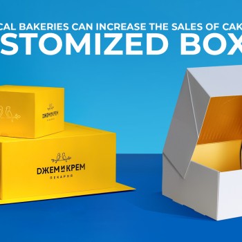 How Local Bakeries Can Increase the Sales of Cakes with Customized Boxes