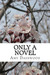 Only a Novel