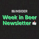 INSIDER’S Week in Beer: 🤫 The Calm Before the Dry Storm