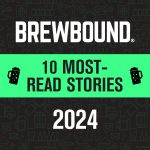 Brewbound’s 10 Most Read Stories of 2024