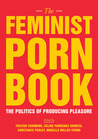 The Feminist Porn Book: The Politics of Producing Pleasure