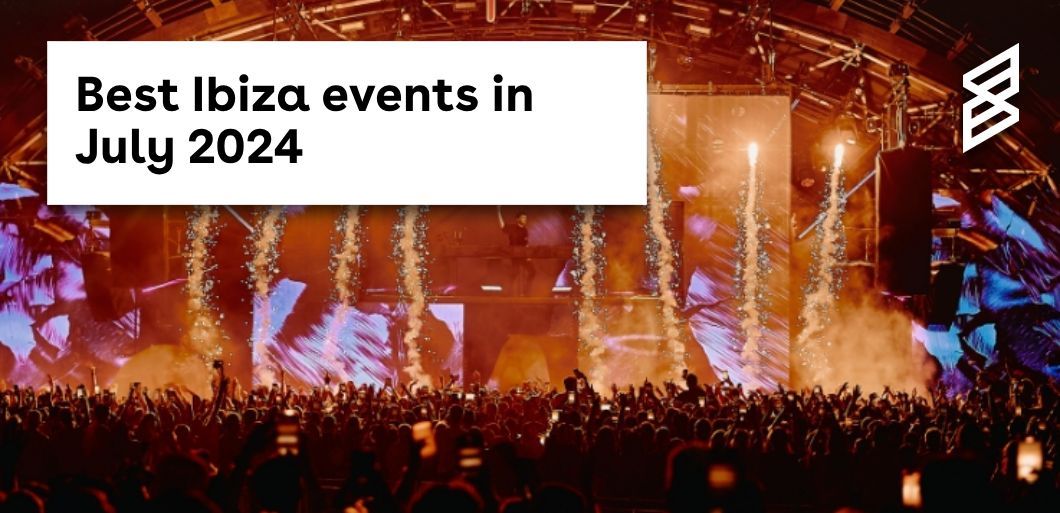 Best Ibiza events in July 2024