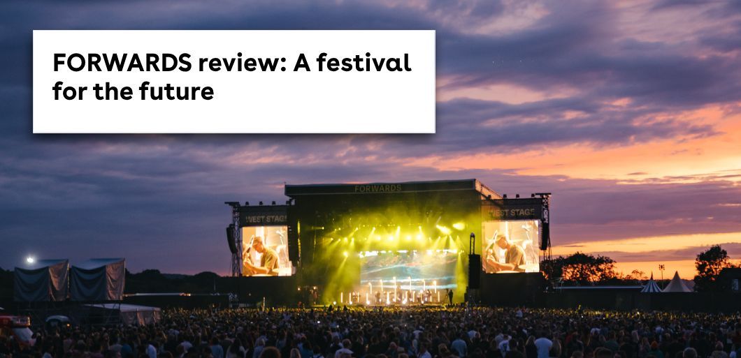 FORWARDS review: A festival for the future 