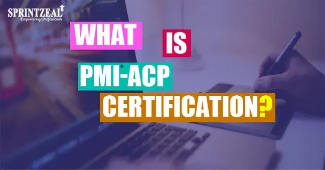 What is PMI ACP certification?