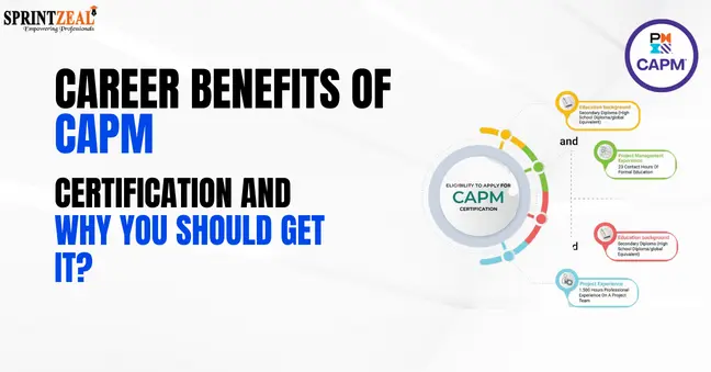 Top Benefits of CAPM Certifications