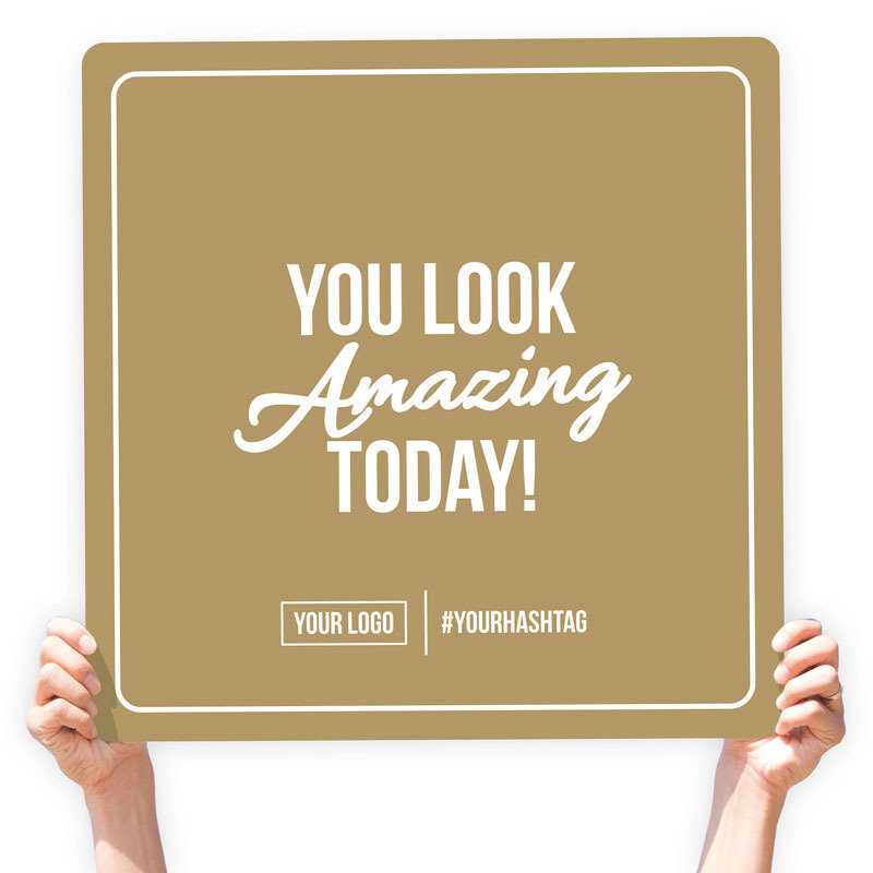 Festive Greeting Sign - Simple Border, Choose Your Phrase: You Look Amazing Today!, Choose Your Color: Latte Tan, Size: 22&quot; X 22&quot;