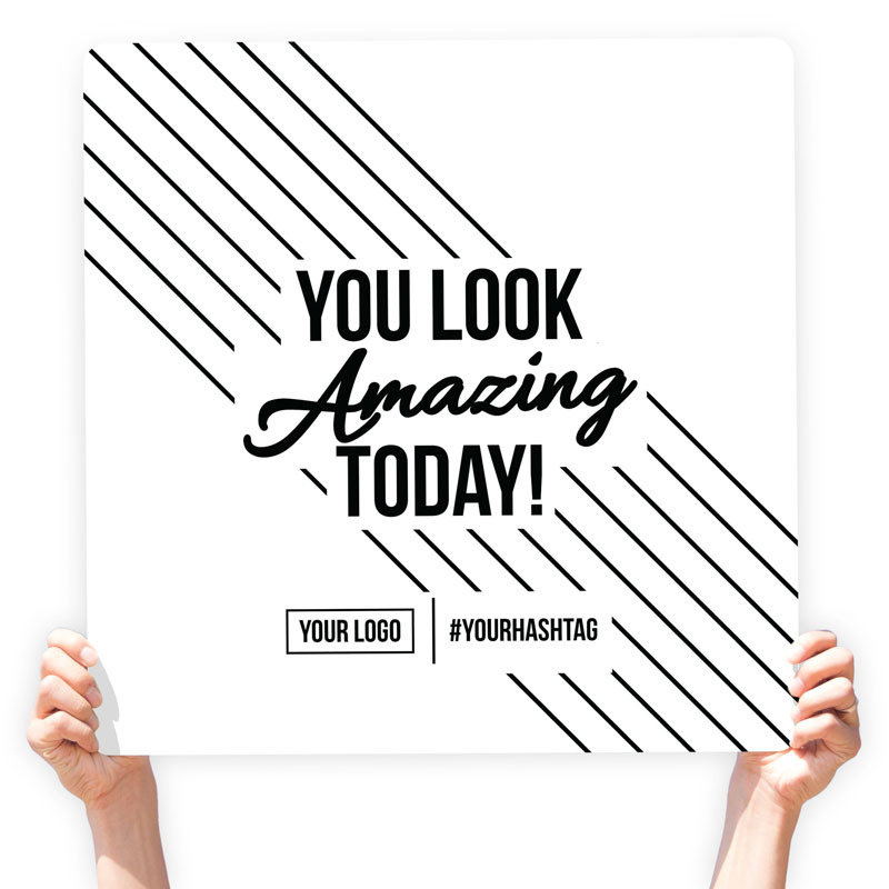 Festive Greeting Sign - Simple Stripes, Choose Your Phrase: You Look Amazing Today!, Choose Your Color: True White, Size: 22&quot; X 22&quot;