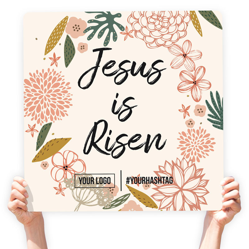 Easter Greeting Sign - &quot;Jesus is Risen (Western Floral), Select Your Size: 22&quot; X 22&quot;