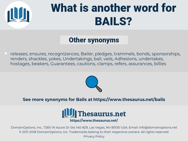 BAILS, synonym BAILS, another word for BAILS, words like BAILS, thesaurus BAILS