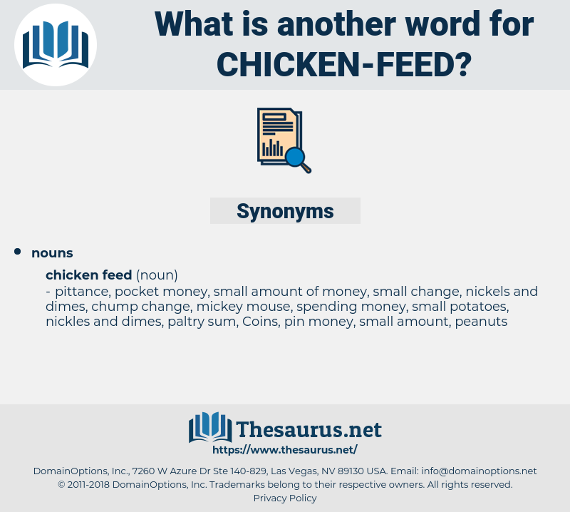 chicken feed, synonym chicken feed, another word for chicken feed, words like chicken feed, thesaurus chicken feed