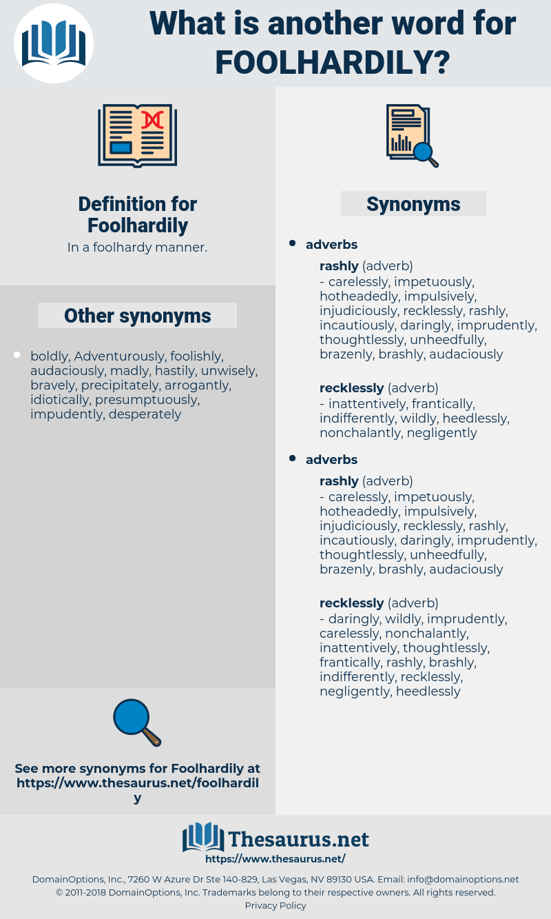 Foolhardily, synonym Foolhardily, another word for Foolhardily, words like Foolhardily, thesaurus Foolhardily