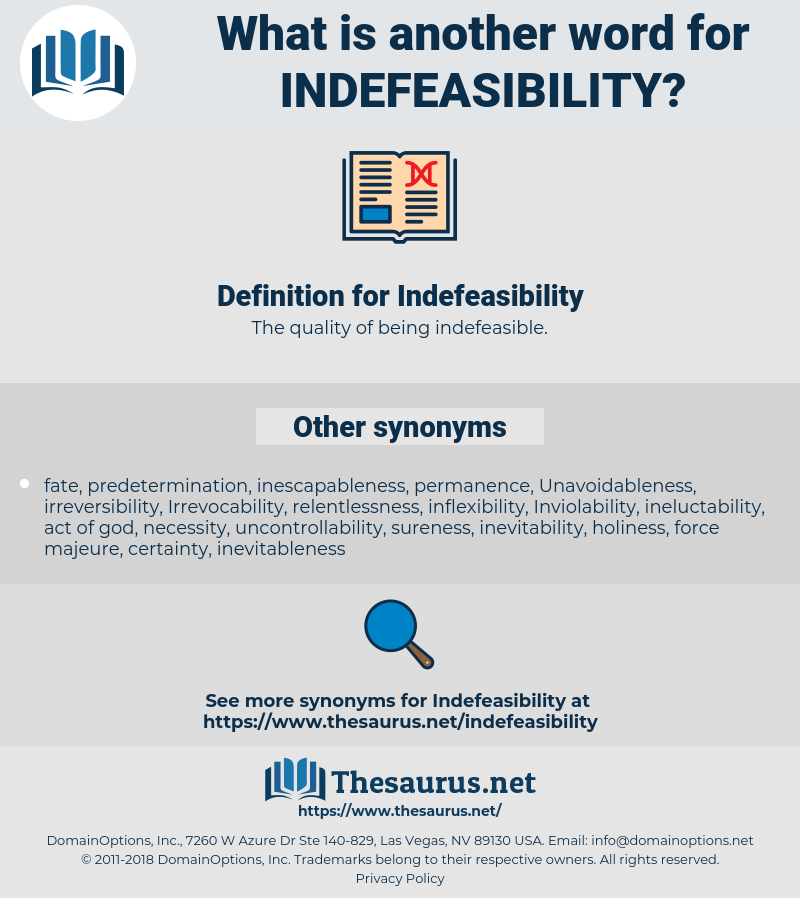 Indefeasibility, synonym Indefeasibility, another word for Indefeasibility, words like Indefeasibility, thesaurus Indefeasibility