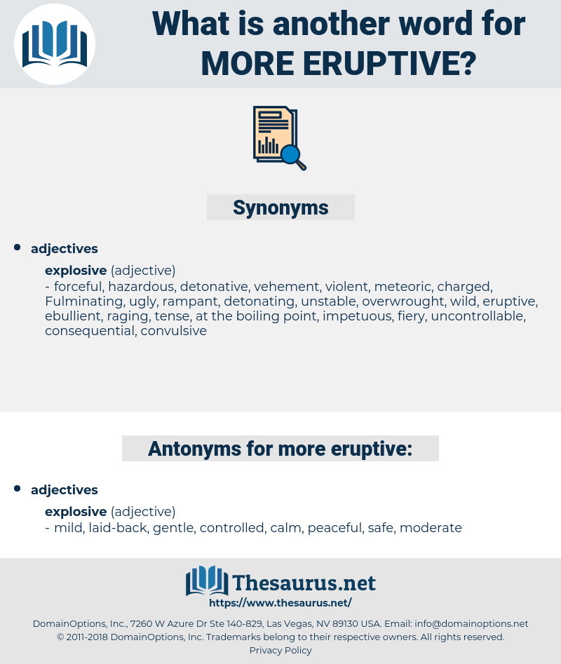 more eruptive, synonym more eruptive, another word for more eruptive, words like more eruptive, thesaurus more eruptive