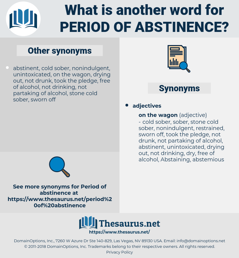 period of abstinence, synonym period of abstinence, another word for period of abstinence, words like period of abstinence, thesaurus period of abstinence