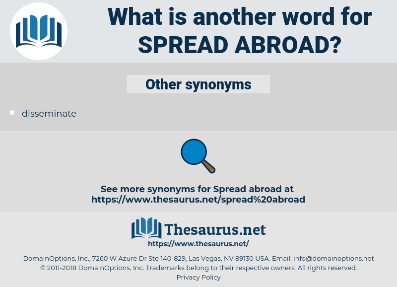 spread abroad, synonym spread abroad, another word for spread abroad, words like spread abroad, thesaurus spread abroad