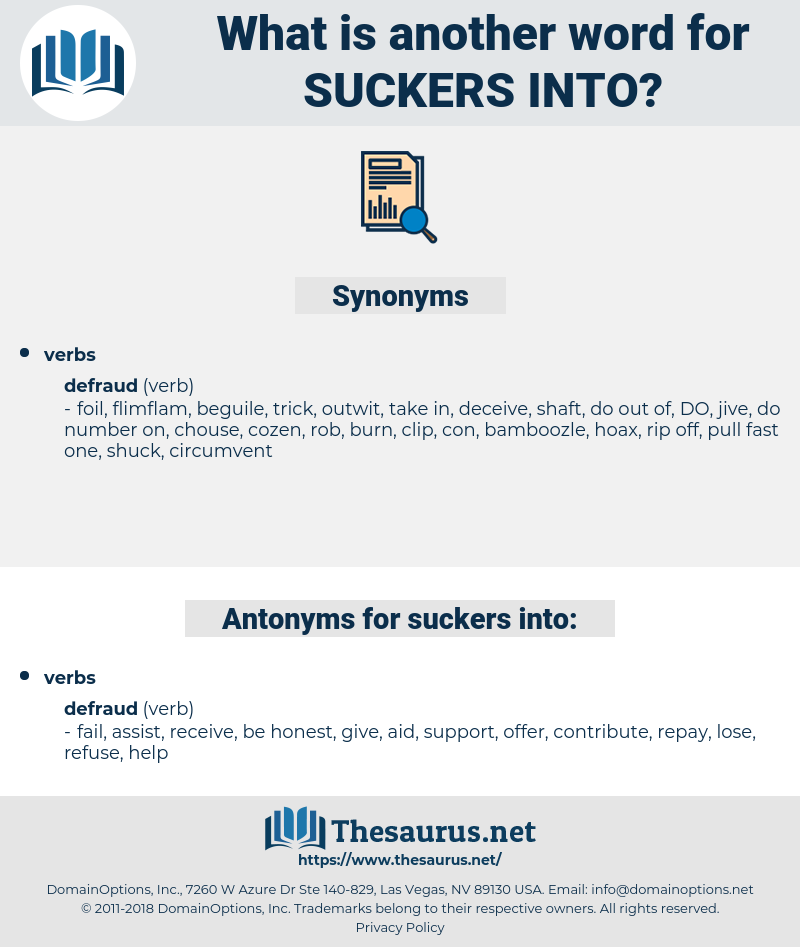 suckers into, synonym suckers into, another word for suckers into, words like suckers into, thesaurus suckers into