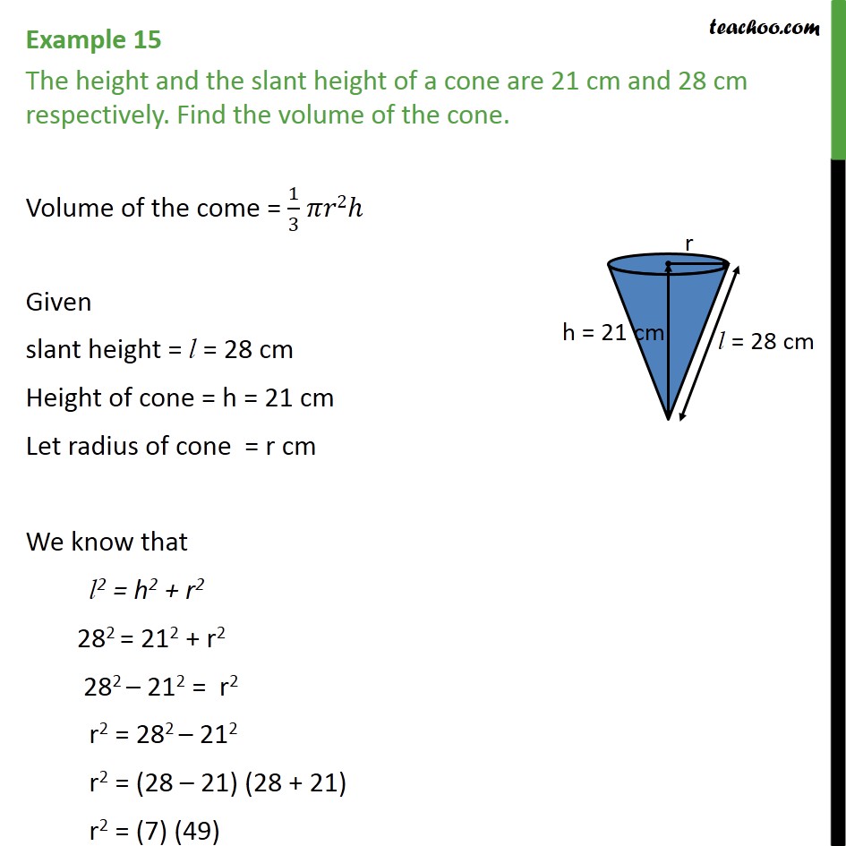 Example 15 - The height and slant height of a cone are 21 cm