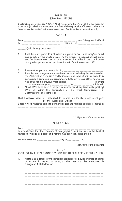 Form 15H Declaration Under Section 197a (1a) of the Income Tax Act, 1961 to Be Made by a Persons [not Being a Company or a Firm] Claiming Receipt of Interest Other Than "interest on Securities" or Income in Respect of Units Without Deduction of Tax - India