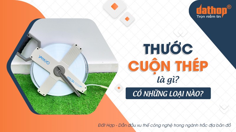 Thước cuộn thép là gì? Có những loại nào?