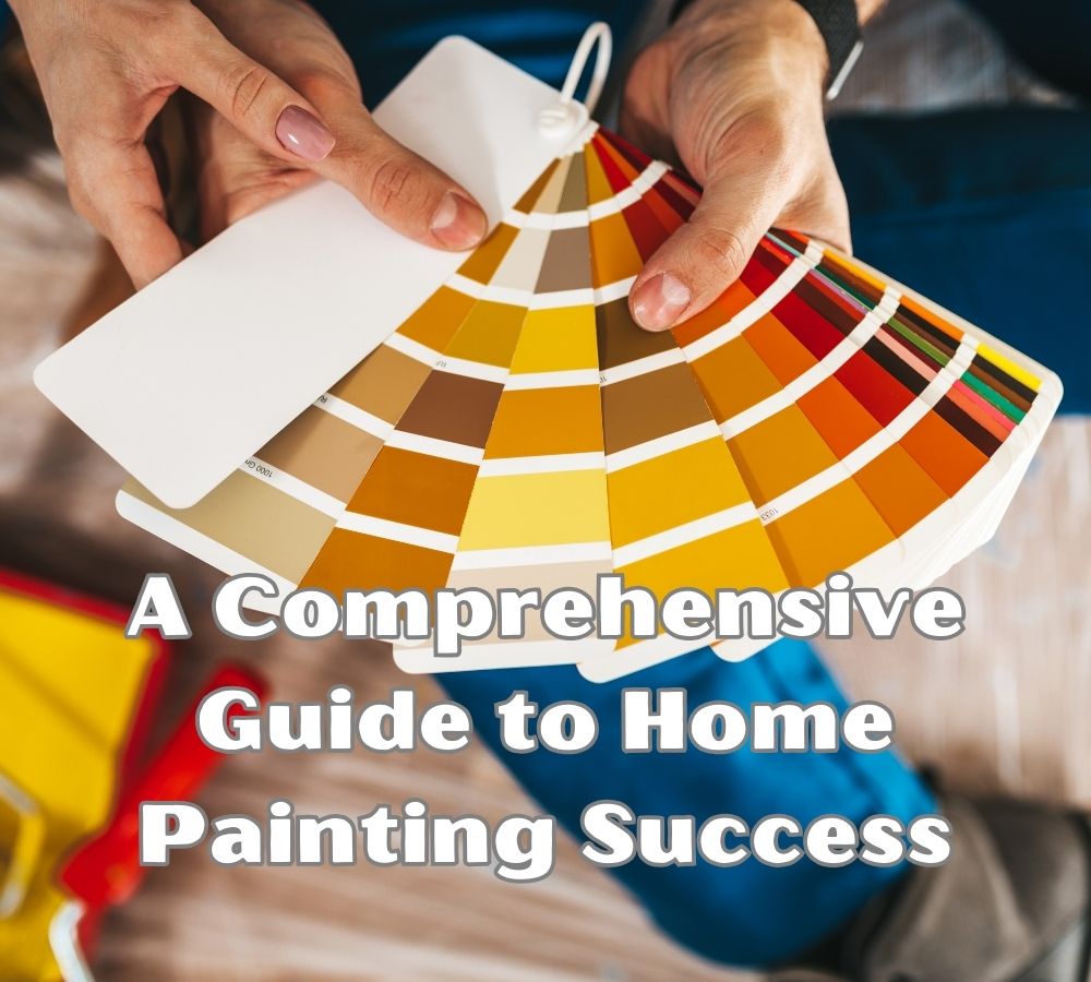 A Comprehensive Guide to Home Painting Success - Dave Burroughs